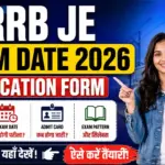 RRB JE Exam Date 2026 Application Form: कब होगी परीक्षा? जानें Application Form, Exam Date, Admit Card और पूरी जानकारी