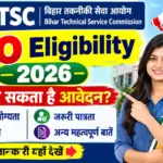 BTSC TVO Eligibility 2026: कौन कर सकता है आवेदन? जानें शैक्षणिक योग्यता, आयु सीमा और जरूरी पात्रता की पूरी जानकारी